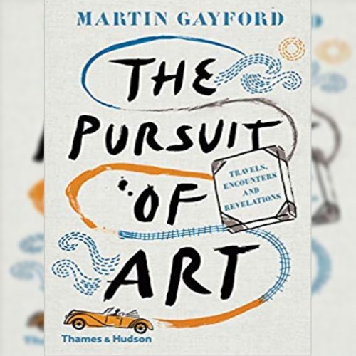 7. Martin Gayford: The Pursuit of Art
